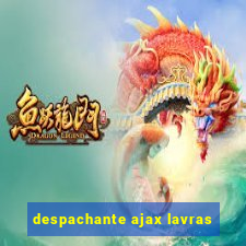 despachante ajax lavras